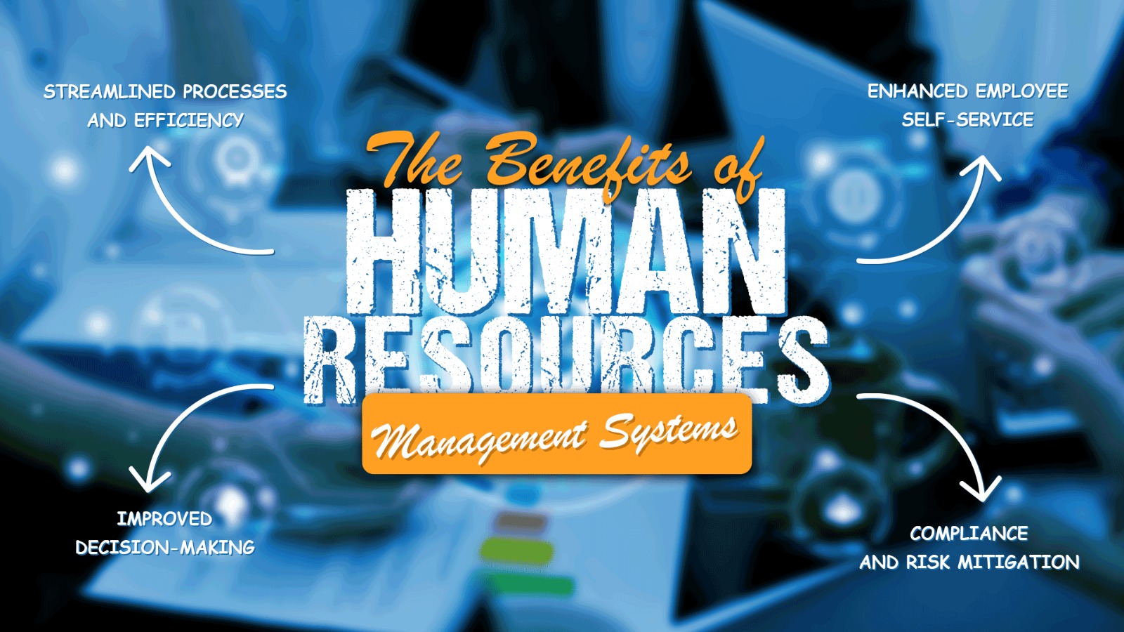 Unlocking the Benefits of HR Management Systems